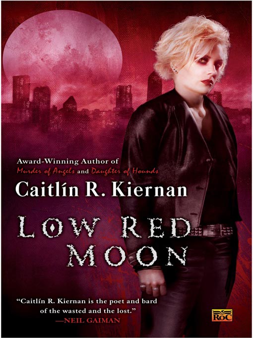Title details for Low Red Moon by Caitlin R. Kiernan - Available